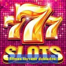 filmes torrent dublados